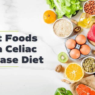 Best Foods for a Celiac Disease Diet