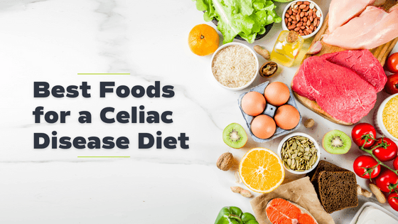 Best Foods for a Celiac Disease Diet