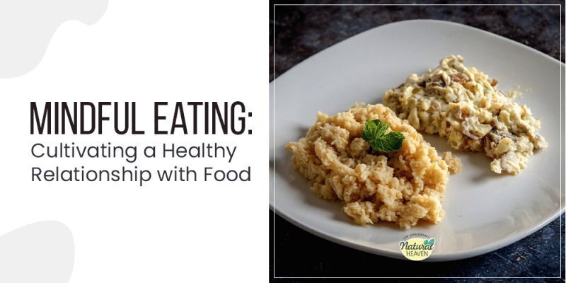 Mindful Eating: Cultivating a Healthy Relationship with Food